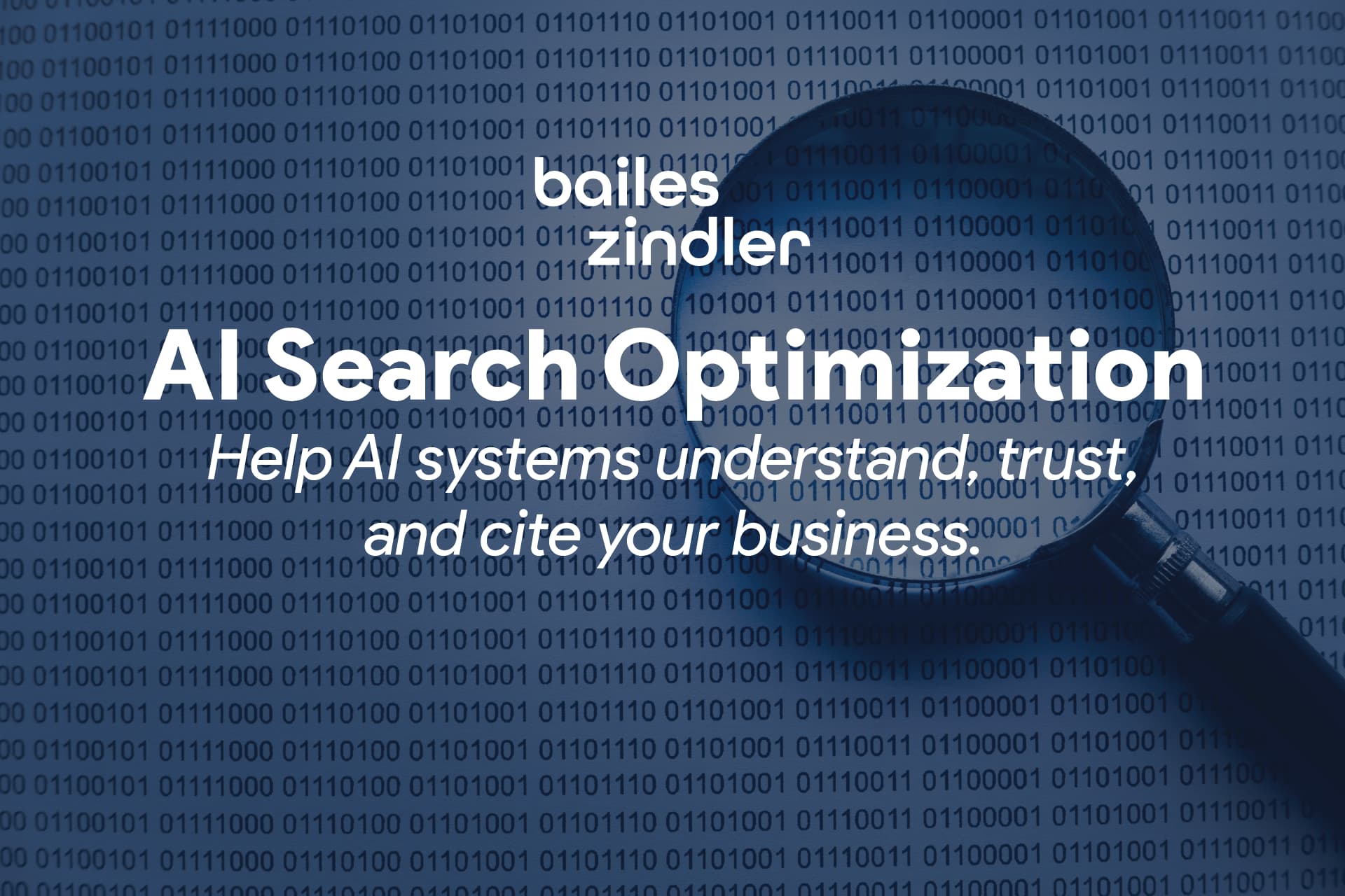 AI Search Optimization by Bailes + Zindler with magnifying glass over machine-readable data