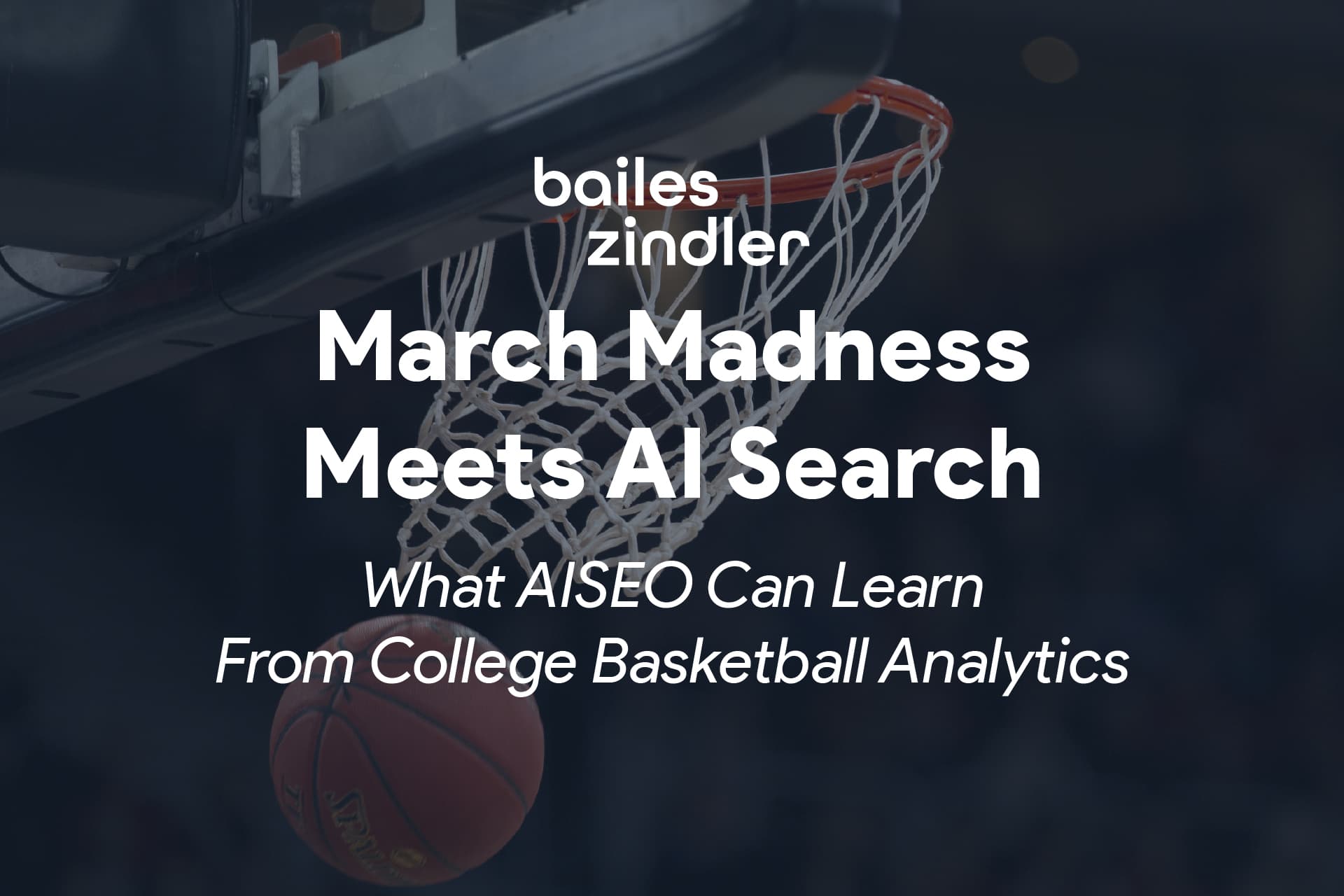 From March Madness to Modern Search: What AISEO Can Learn From College Basketball Analytics