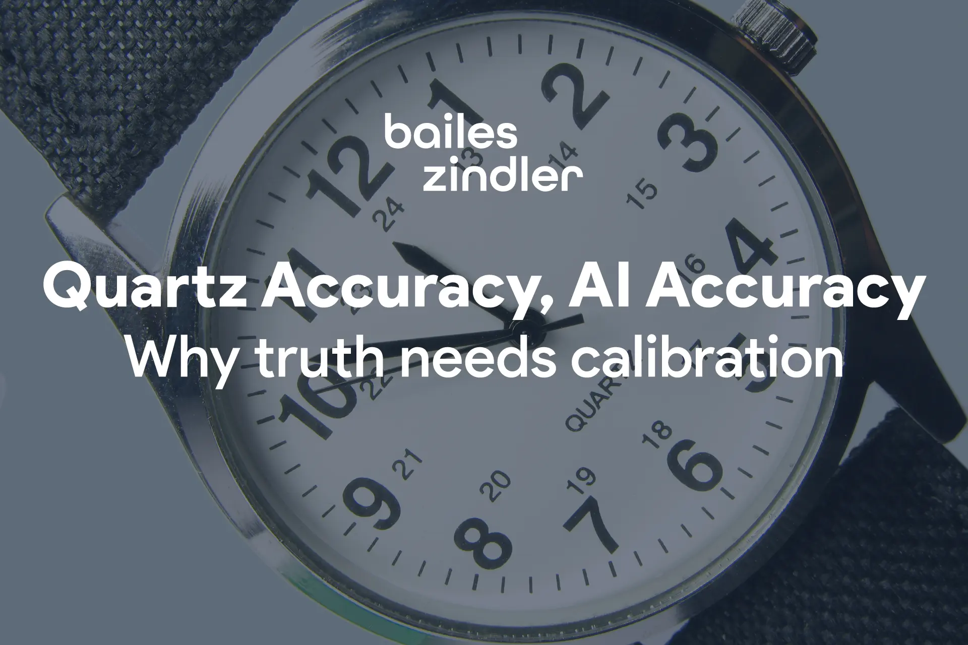 Quartz Accuracy, AI Accuracy: Why the Best Systems Treat Truth Like Timekeeping