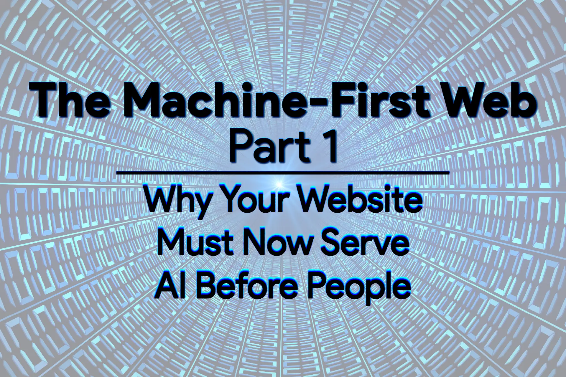 The Machine-First Web: Why Your Website Must Now Serve AI Before People