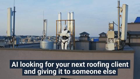 Poster frame of a humanoid robot walking on a rooftop with the caption about AI looking for your next roofing lead and handing it to another company.