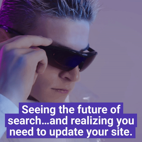 Close up of a young man with spiked hair and dark sunglasses, lifting the glasses as if he can see the future of search, paired with the caption “Seeing the future of search...and realizing you need to update your site,” hinting that modern AI search expects cleaner, updated websites.